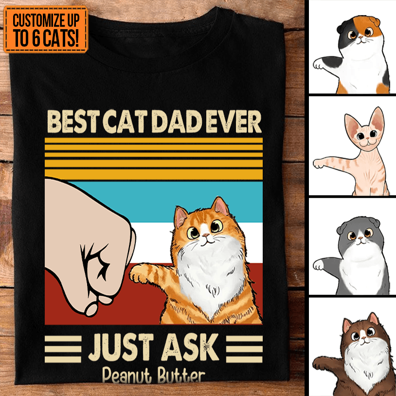 Best Cat Dad Ever Fist bump - Custom T Shirt - Personalized Gifts for Cat Lover & Owner, Cat Dad, Mom, Friend, Him | Birthday