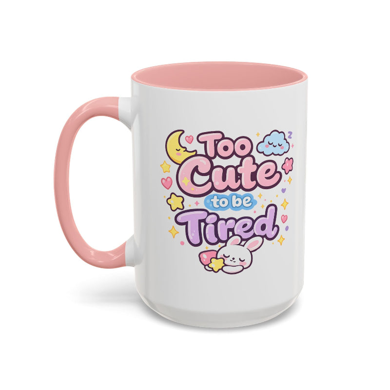 “Too Cute to Be Tired” Kawaii Bunny Mug