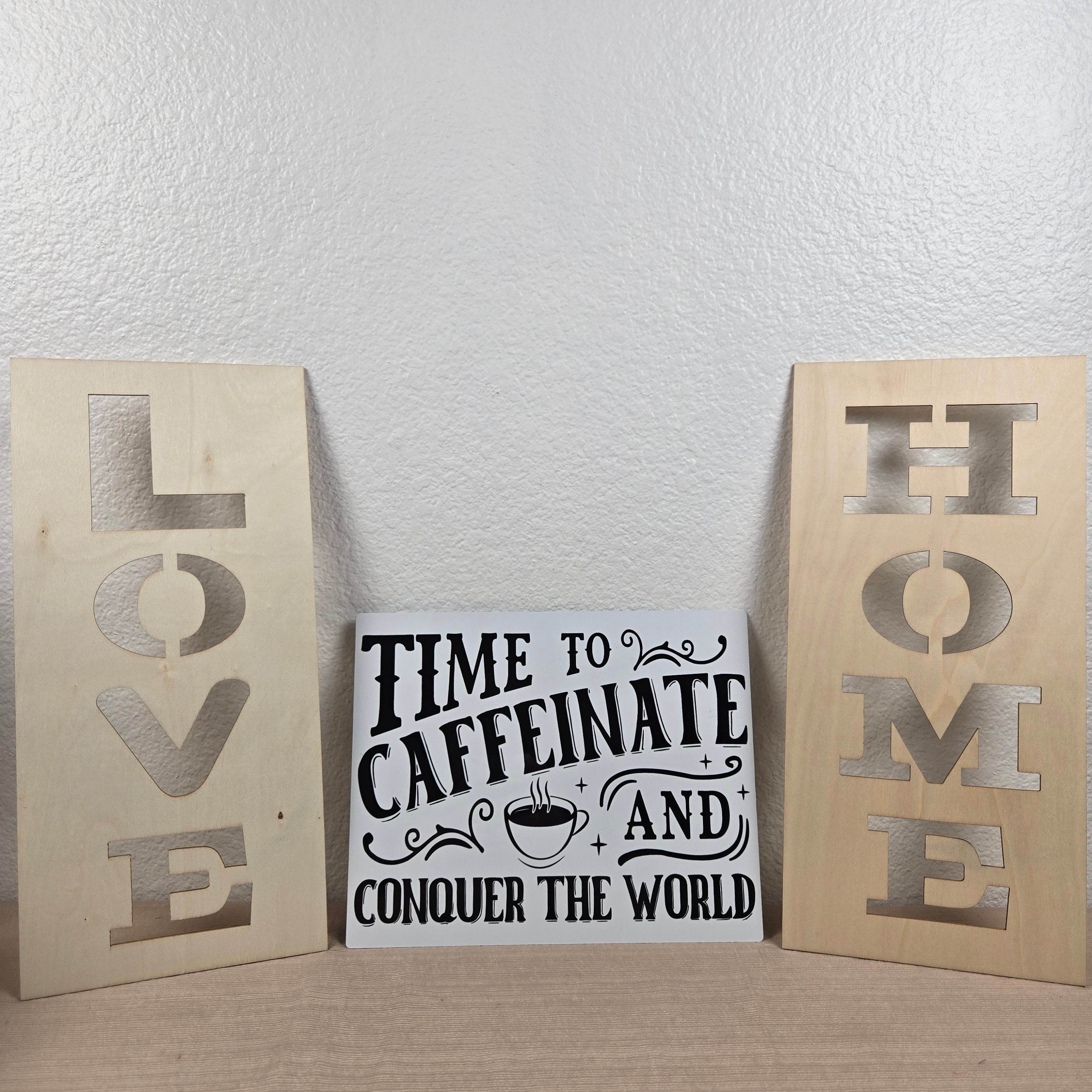 Time to Caffeinate and Conquer the World 8x10 Metal Sign