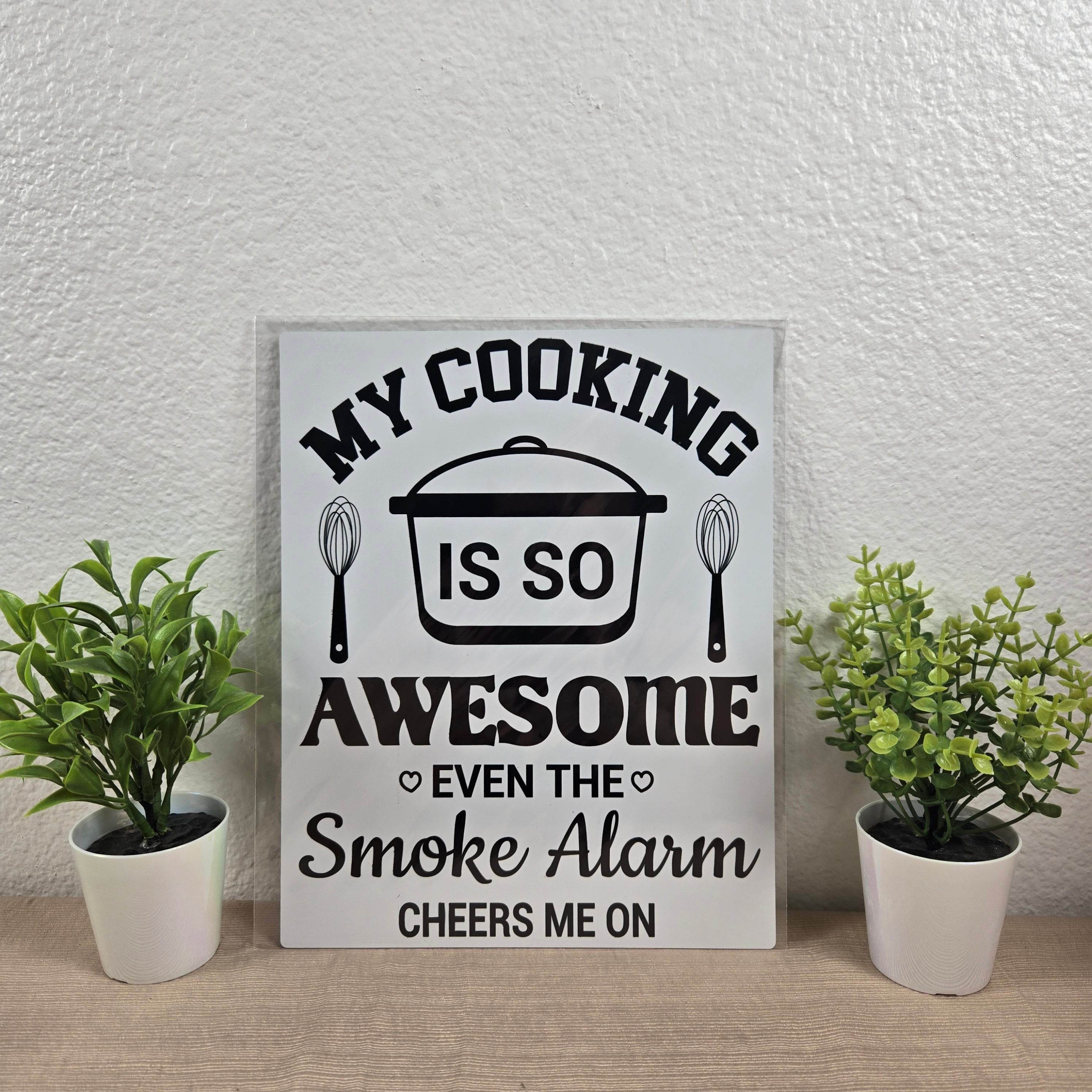 My Cooking is so Awesome even the Smoke Detector Cheers me on Aluminum Sign 8x10