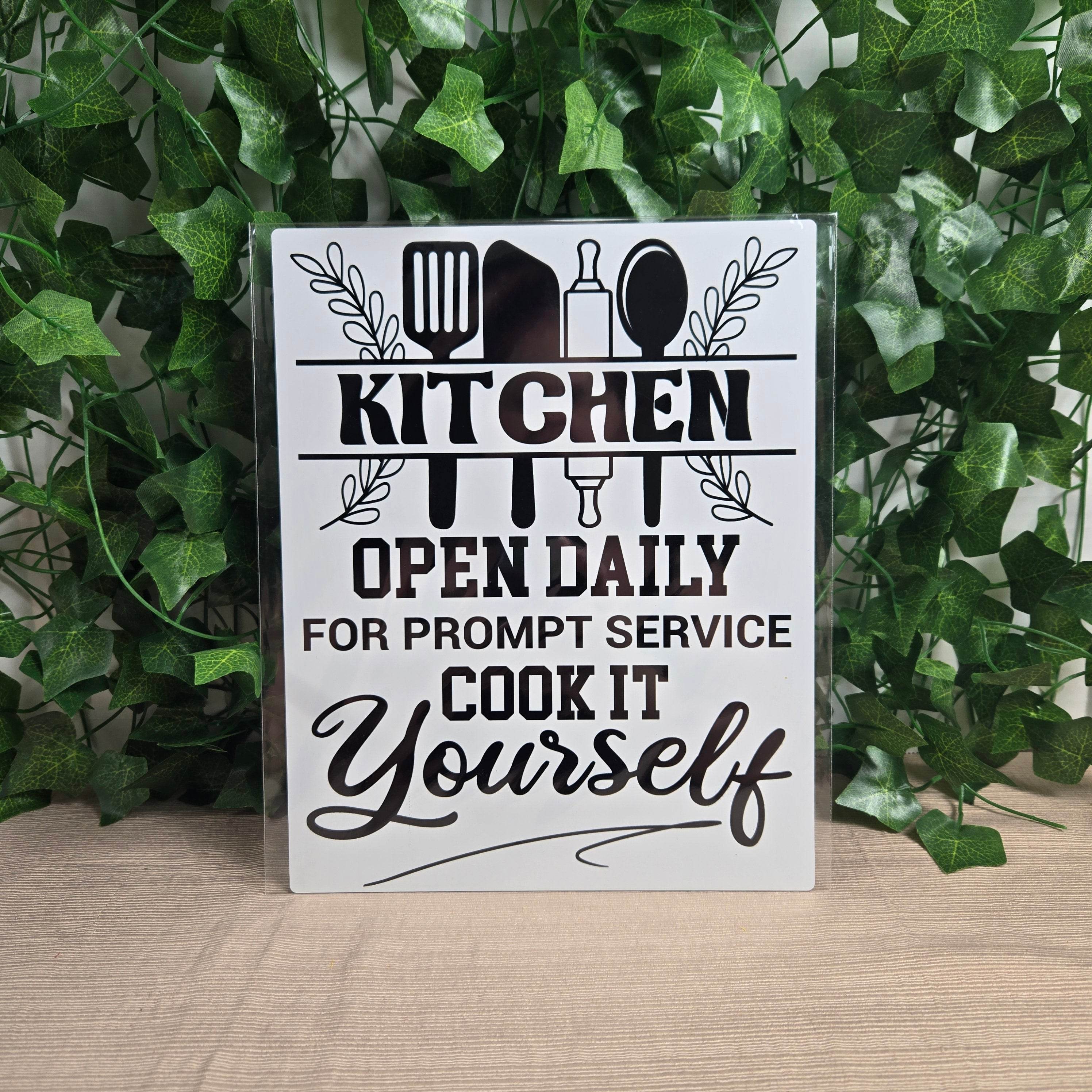 Kitchen Open Daily, for Prompt Service Cook it Yourself Aluminum Sign 8x10