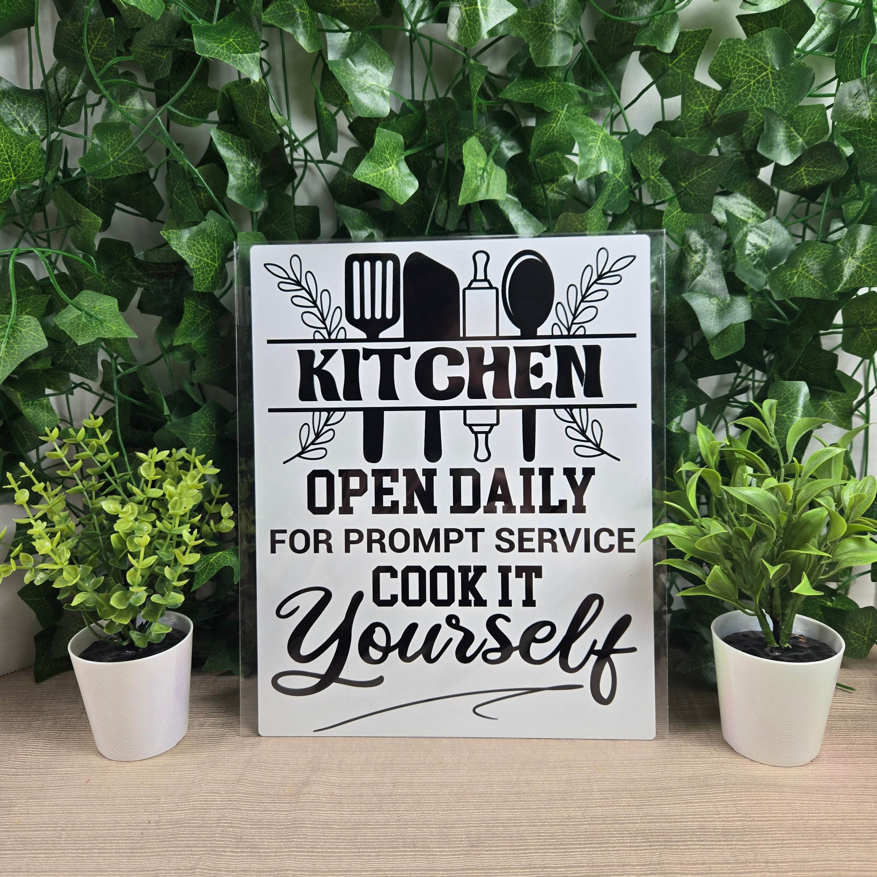 Kitchen Open Daily, for Prompt Service Cook it Yourself Aluminum Sign 8x10