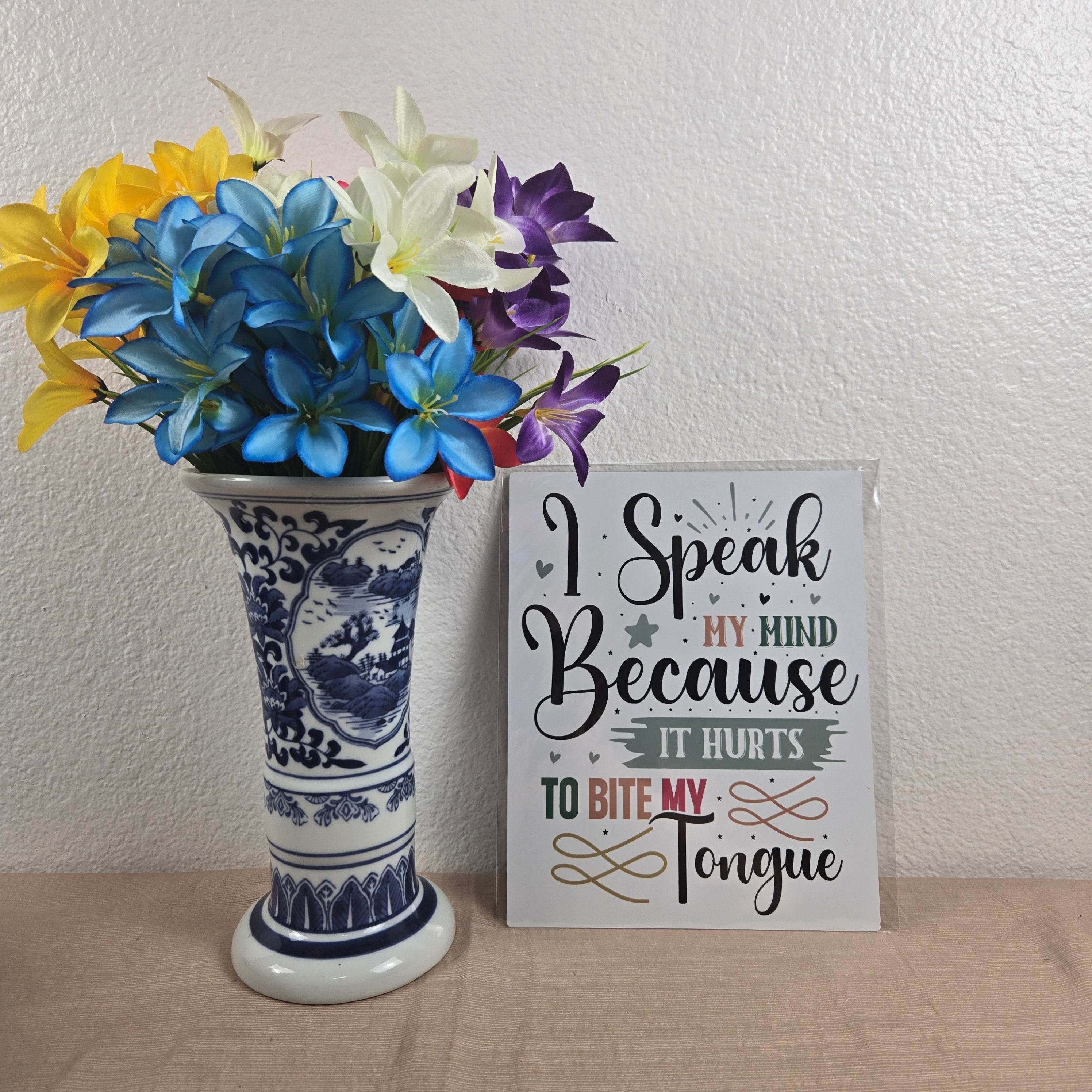 I speak my mind because it hurts to bite my tongue Aluminum Sign 8x10
