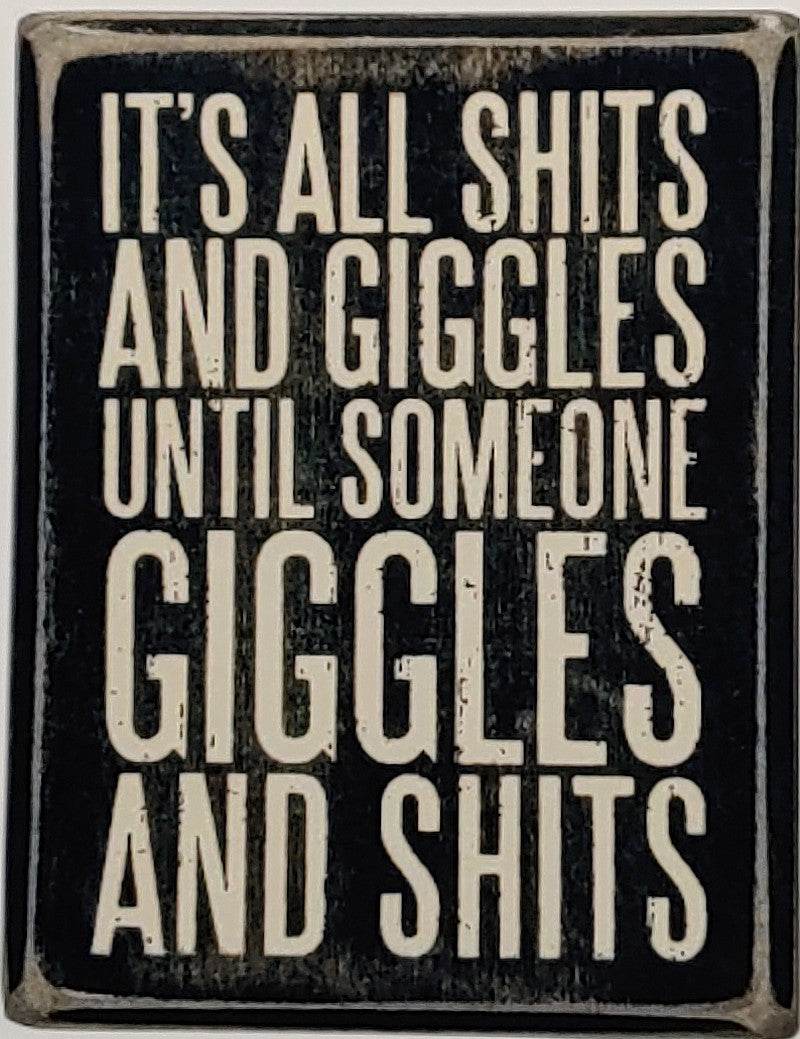 Hilarious It's all Sh!ts and Giggles till someone Giggles and Sh!ts Aluminum Sign 8x10