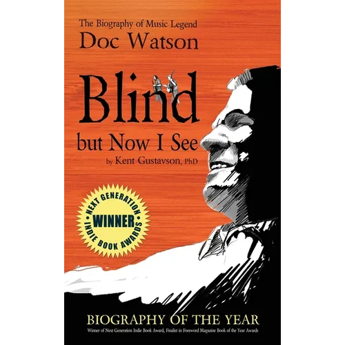 Blind but Now I See: The Biography of Music Legend Doc Watson - Hardcover