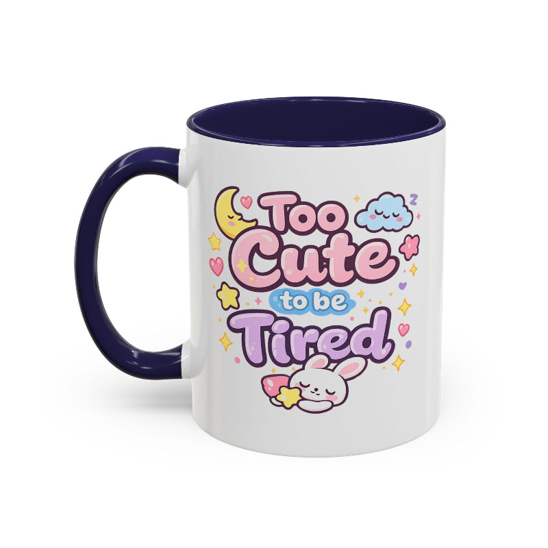 “Too Cute to Be Tired” Kawaii Bunny Mug