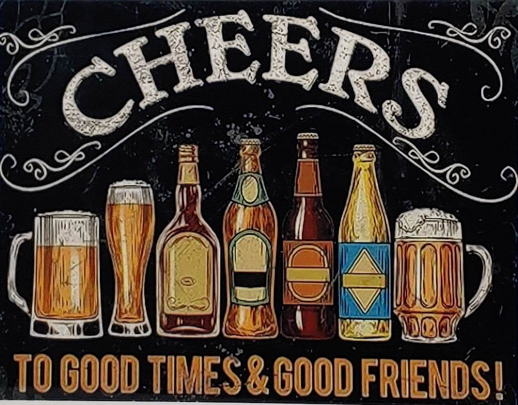 Cheers to Good Times and to Good Friends Aluminum Sign 8x10