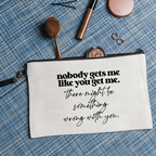 Nobody Gets Me Like You Get Me Bag