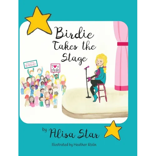 Birdie Takes the Stage - Hardcover