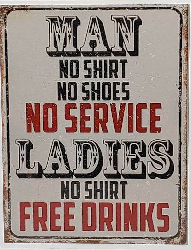 Funny Man No Shirt, No Shoes, No Service, Ladies No Shirt, Free Drinks Aluminum Sign 8x10