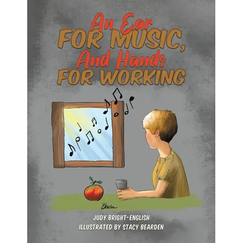 An Ear for Music, And Hands for Working - Paperback