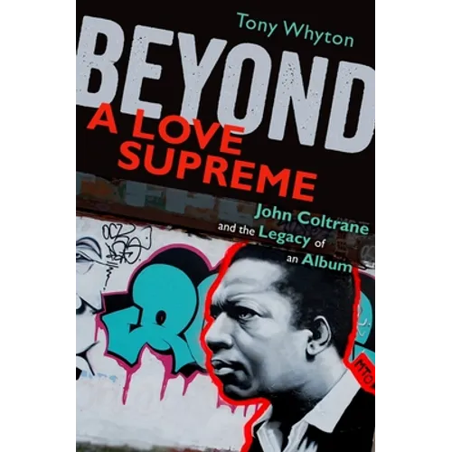 Beyond a Love Supreme: John Coltrane and the Legacy of an Album - Paperback