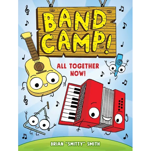 Band Camp! 1: All Together Now! (Band Camp! #1)(a Little Bee Graphic Novel Series for Kids) - Hardcover