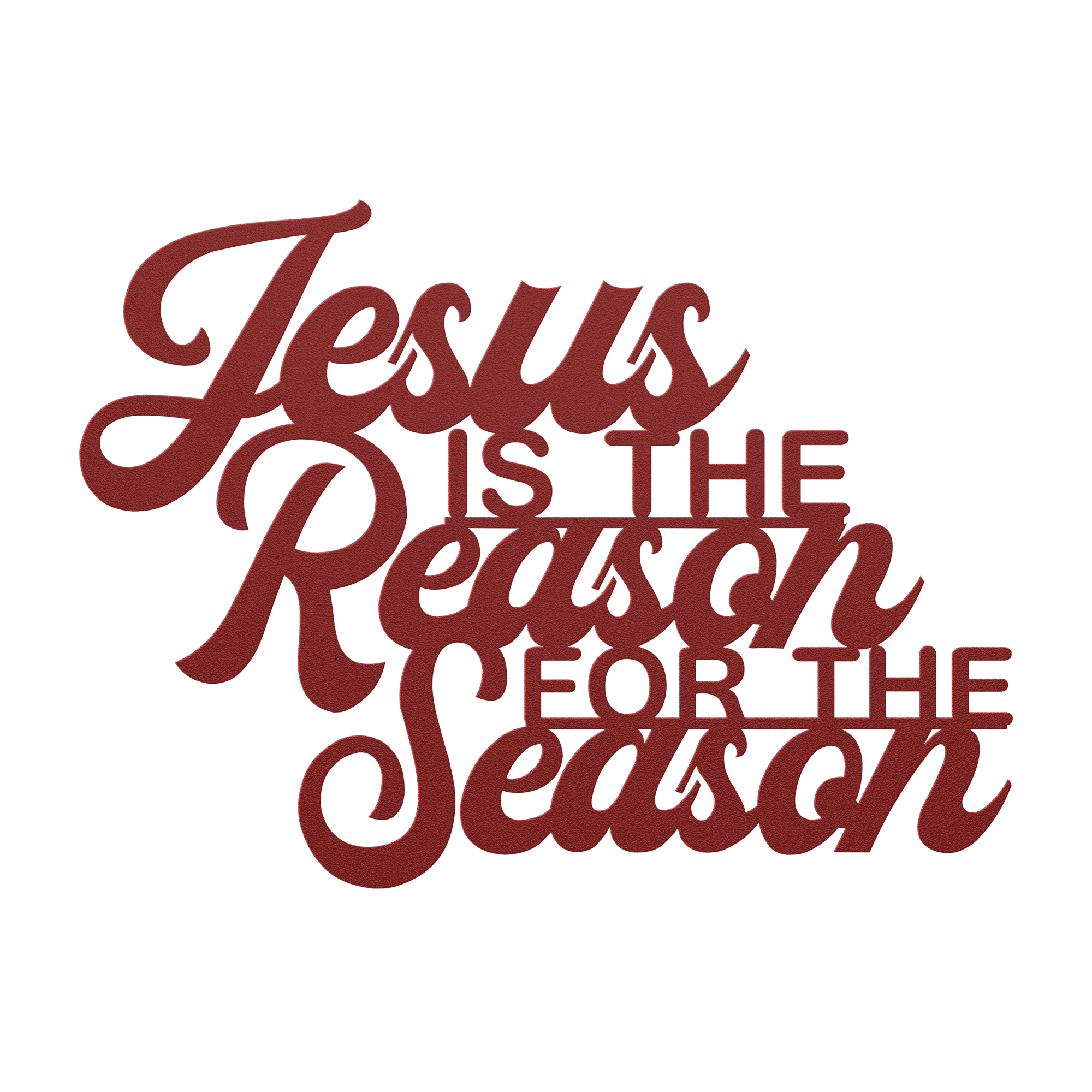 Jesus Is the Reason for the Season – Christmas Metal Wall Sign - 5 Colors & 6 Sizes!
