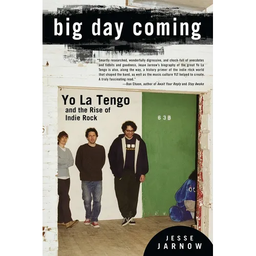 Big Day Coming: Yo La Tengo and the Rise of Indie Rock - Paperback