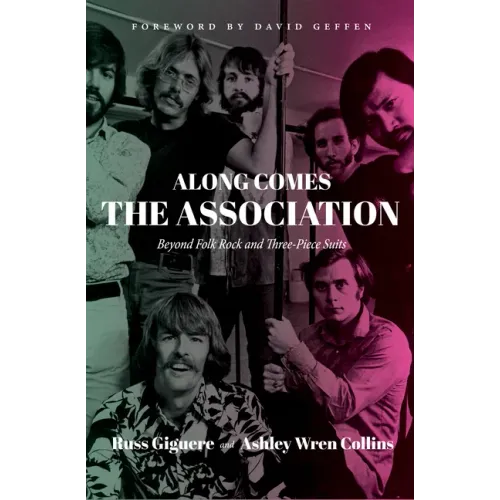 Along Comes the Association: Beyond Folk Rock and Three-Piece Suits - Paperback
