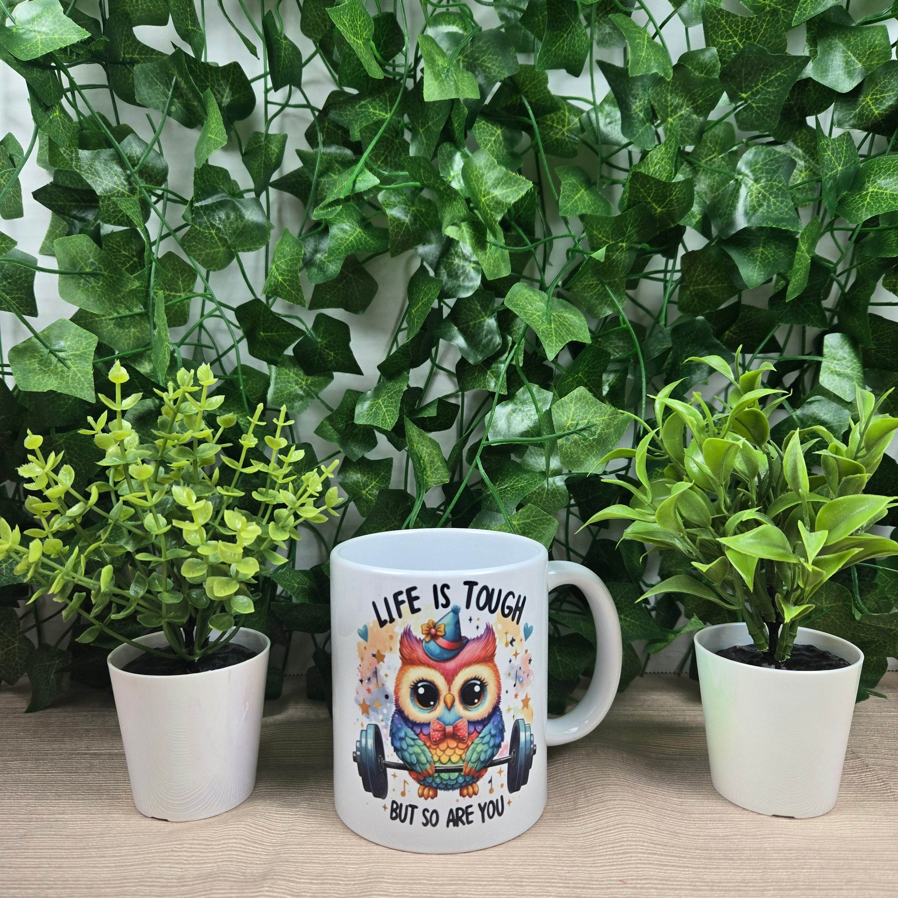 Life is Tough but So Are You Motivational Owl Coffee Mug