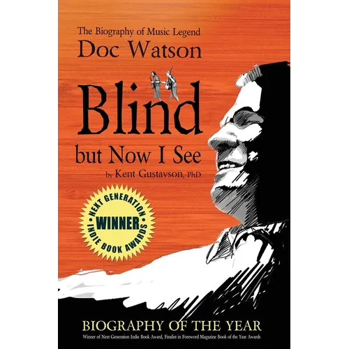 Blind but Now I See: The Biography of Music Legend Doc Watson - Paperback