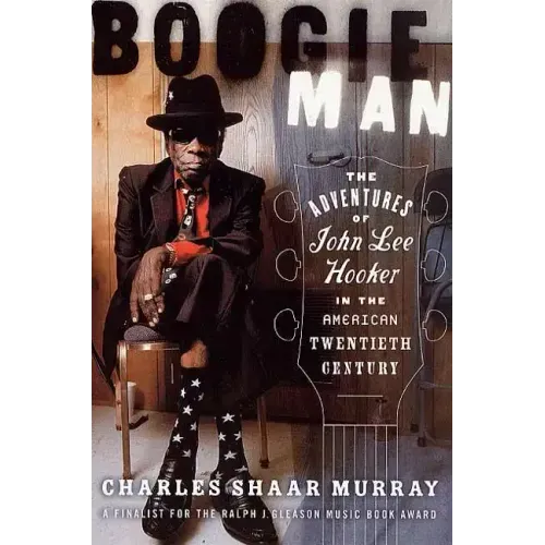 Boogie Man: The Adventures of John Lee Hooker in the American Twentieth Century - Paperback