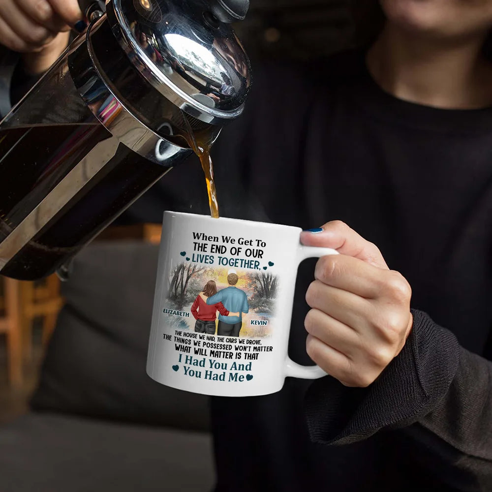 Old Couple I Had You And You Had Me - Personalized Custom Mug - Gift For Grandparent, Couple, Anniversary, Husband, Wife, Her/Him