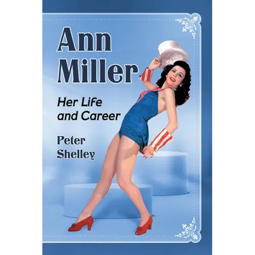Ann Miller: Her Life and Career - Paperback