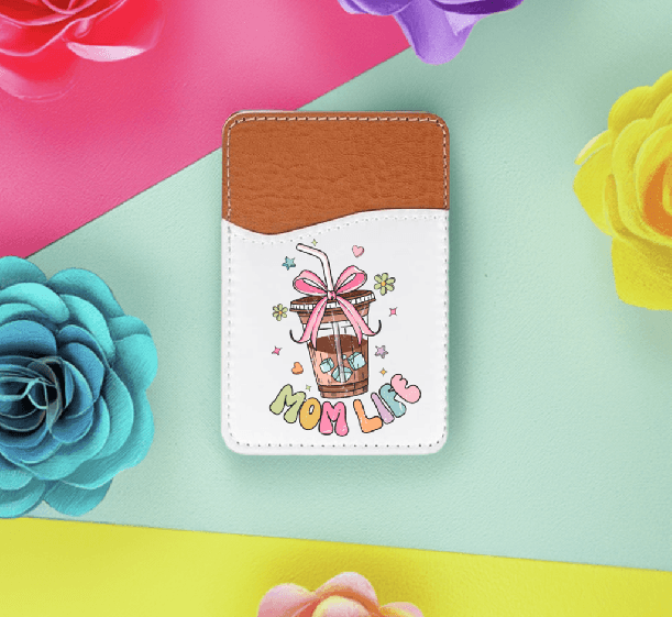 Mom Life Adhesive Faux Leather Cell Phone Wallet