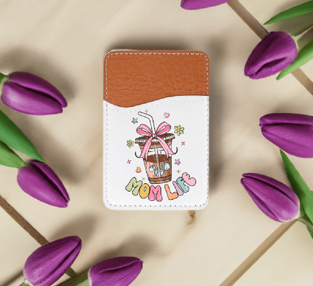 Mom Life Adhesive Faux Leather Cell Phone Wallet