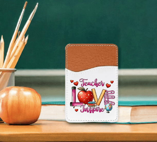 Teacher Love and Inspire Adhesive Faux Leather Cell Phone Wallet