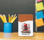 Teacher is Heart Work Adhesive Faux Leather Cell Phone Wallet