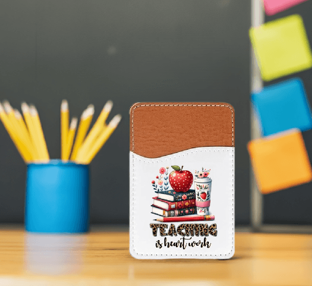 Teacher is Heart Work Adhesive Faux Leather Cell Phone Wallet