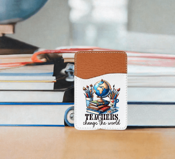 Teachers Change the World Adhesive Faux Leather Cell Phone Wallet