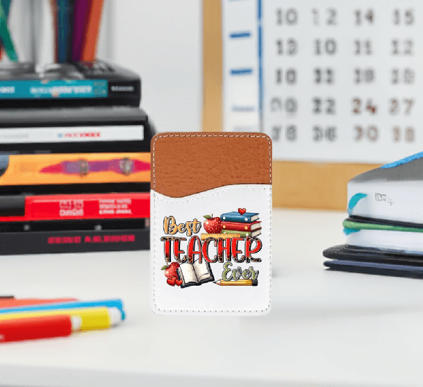 Best Teacher Ever Adhesive Faux Leather Cell Phone Wallet