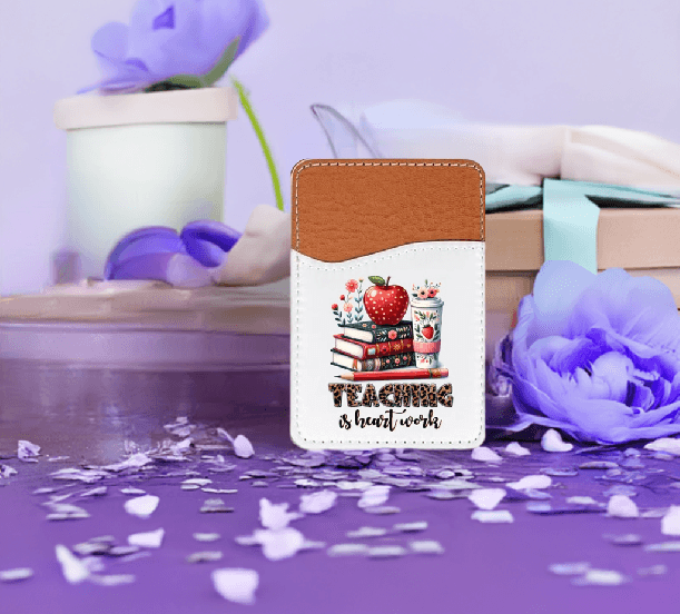 Teacher is Heart Work Adhesive Faux Leather Cell Phone Wallet