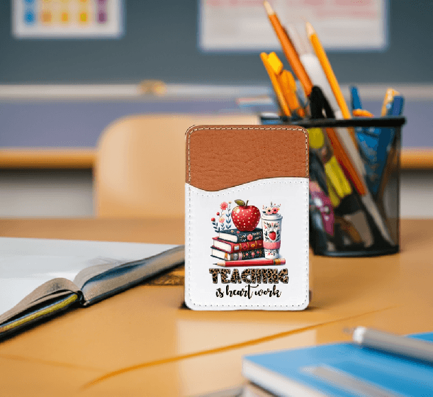 Teacher is Heart Work Adhesive Faux Leather Cell Phone Wallet