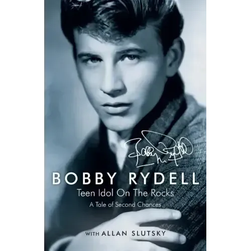 Bobby Rydell: Teen Idol On The Rocks: A Tale of Second Chances - Paperback