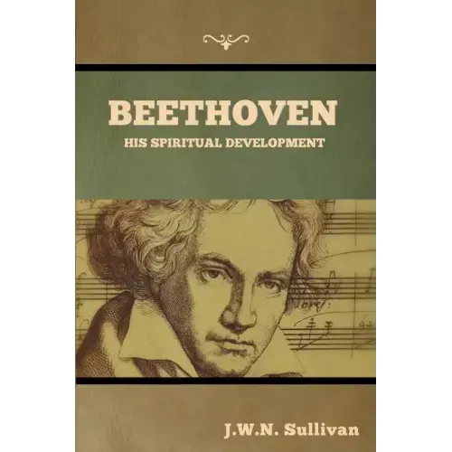Beethoven: His Spiritual Development - Paperback