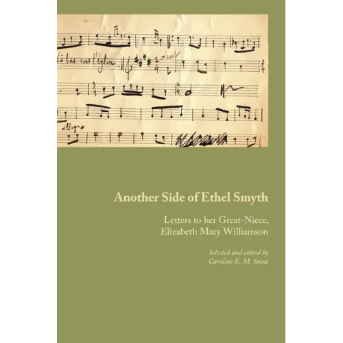 Another Side of Ethel Smyth: Letters to her Great-Niece, Elizabeth Mary Williamson - Paperback