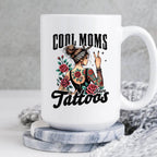 Cool Moms Have Tattoos 11oz or 15oz Coffee Mug
