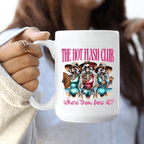 Hot Flash Club, Where them Fans at 11oz or 15oz Coffee Mug