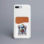 Teachers Change the World Adhesive Faux Leather Cell Phone Wallet