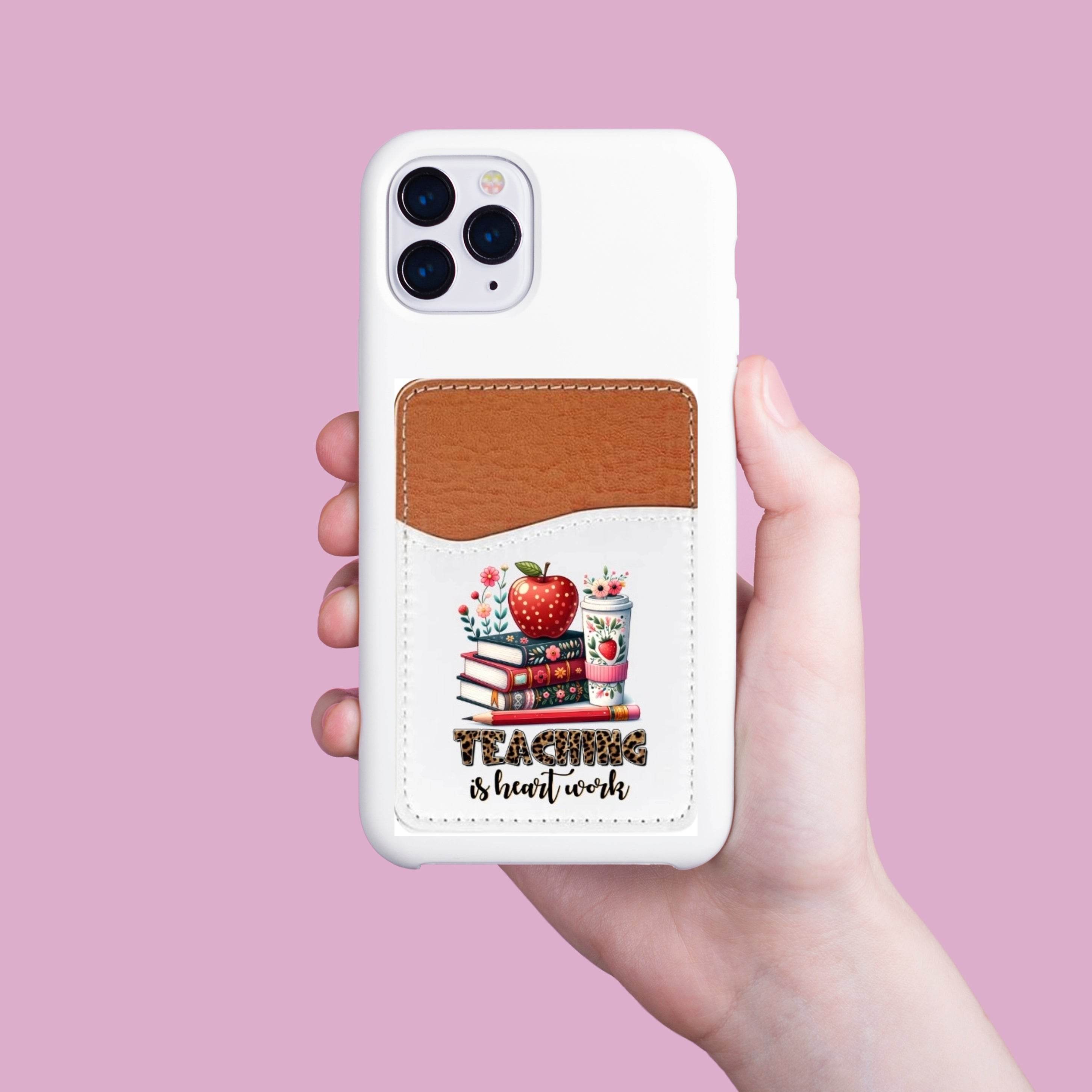 Teacher is Heart Work Adhesive Faux Leather Cell Phone Wallet