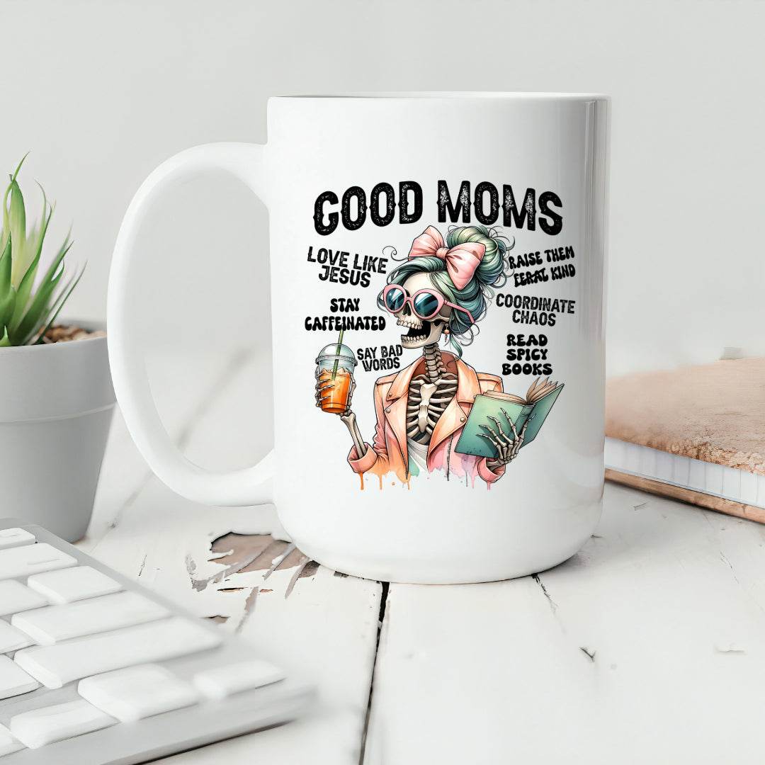 Good Moms Skeleton 11oz or 15oz Mug