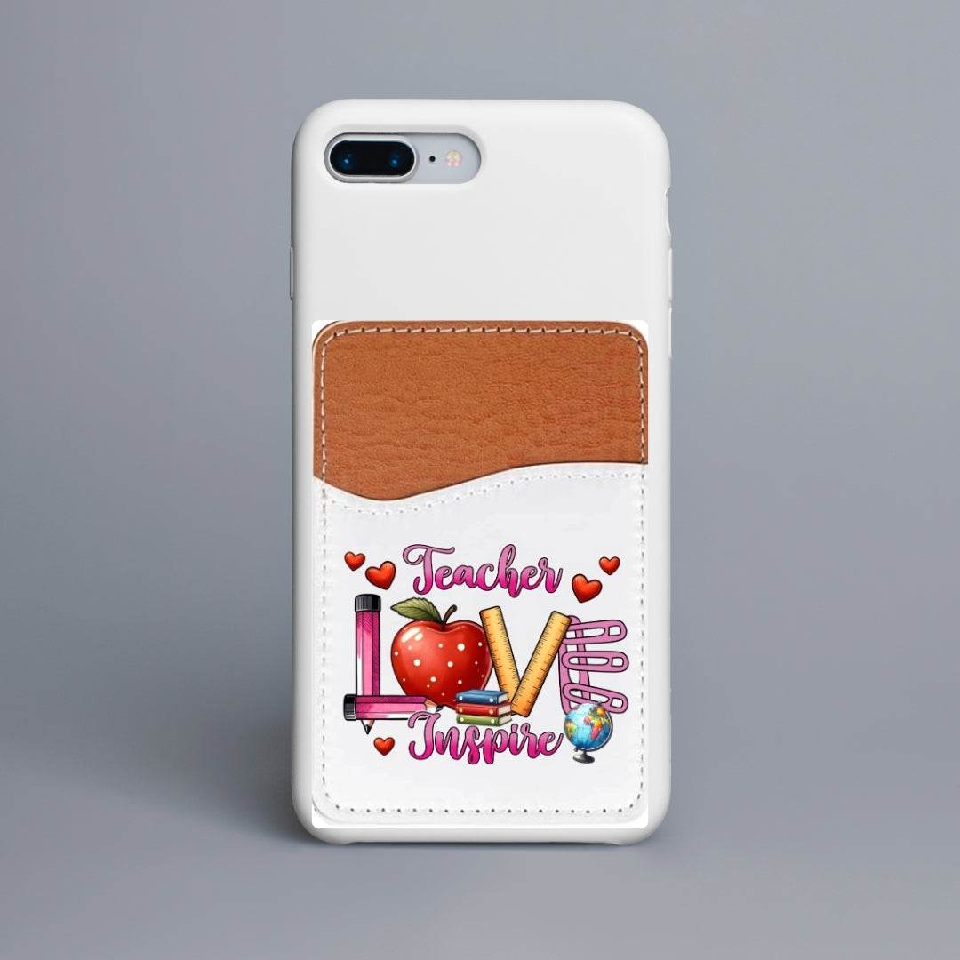 Teacher Love and Inspire Adhesive Faux Leather Cell Phone Wallet