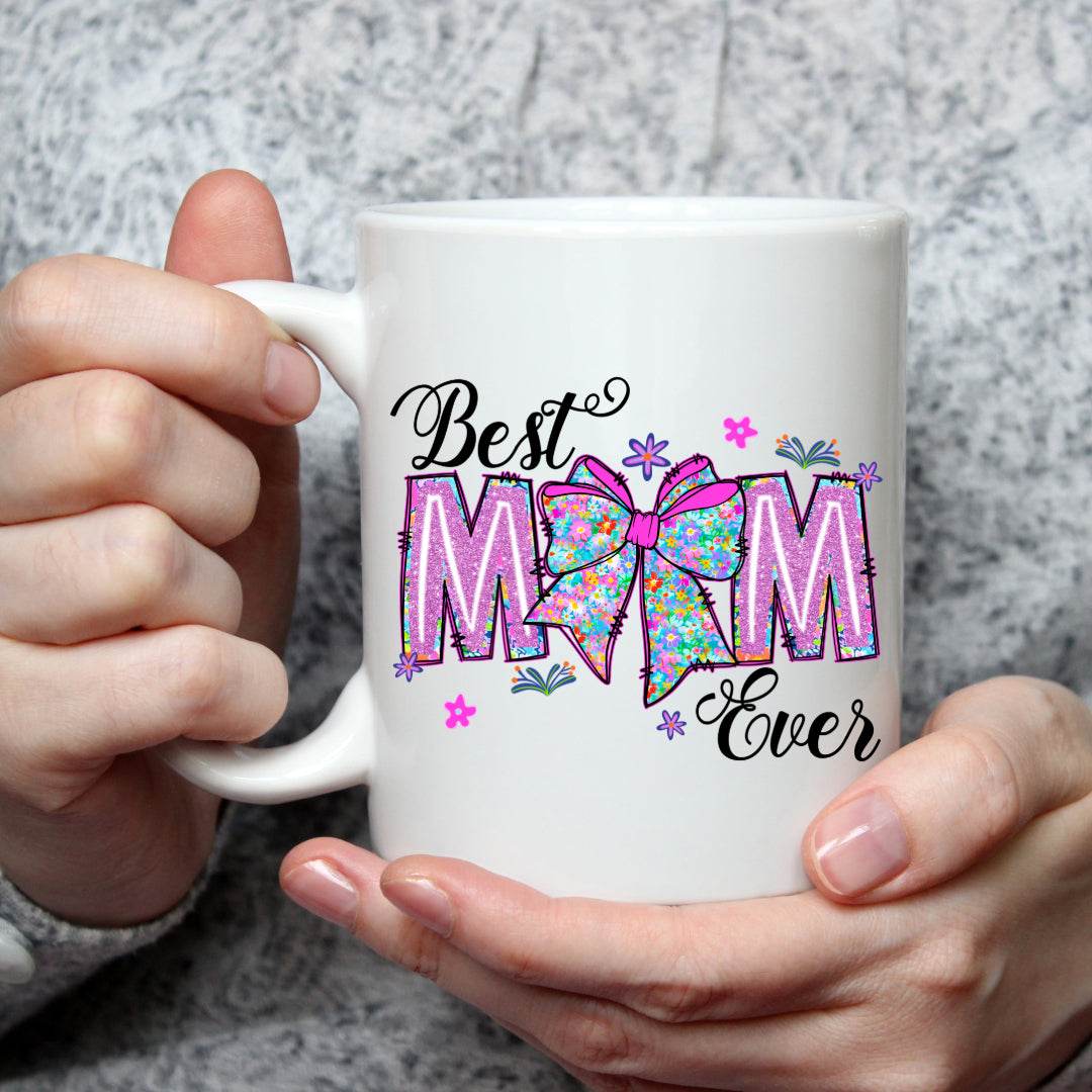 Best Mom Ever 11oz or 15oz Coffee Mug