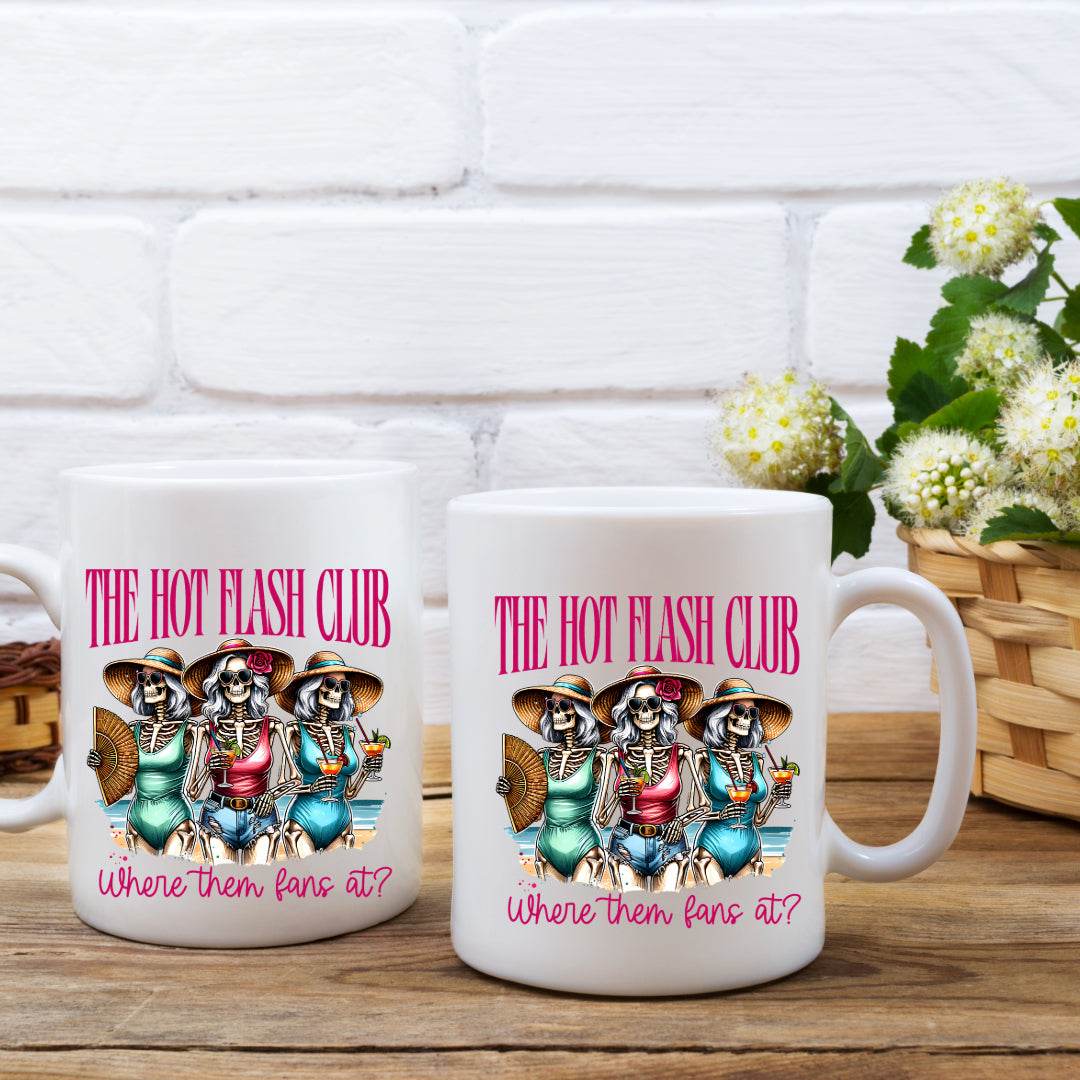 Hot Flash Club, Where them Fans at 11oz or 15oz Coffee Mug