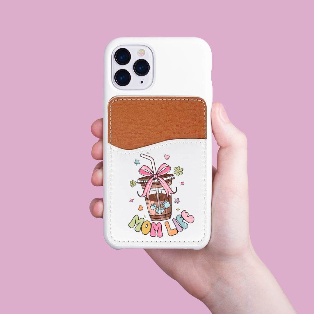 Mom Life Adhesive Faux Leather Cell Phone Wallet