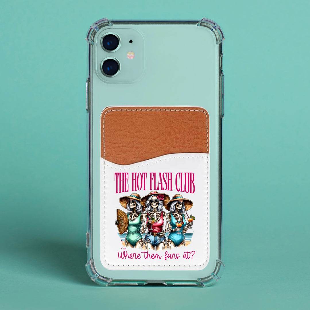 The Hot Flashes Club, Where Them Fans At Adhesive Faux Leather Cell Phone Wallet