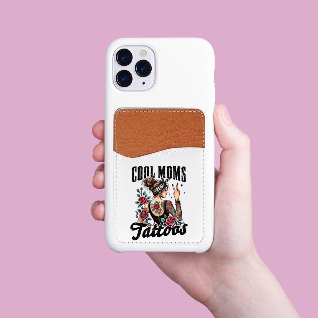 Cool Moms Have Tattoos Adhesive Faux Leather Cell Phone Wallet