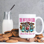 Hot Flash Club, Where them Fans at 11oz or 15oz Coffee Mug
