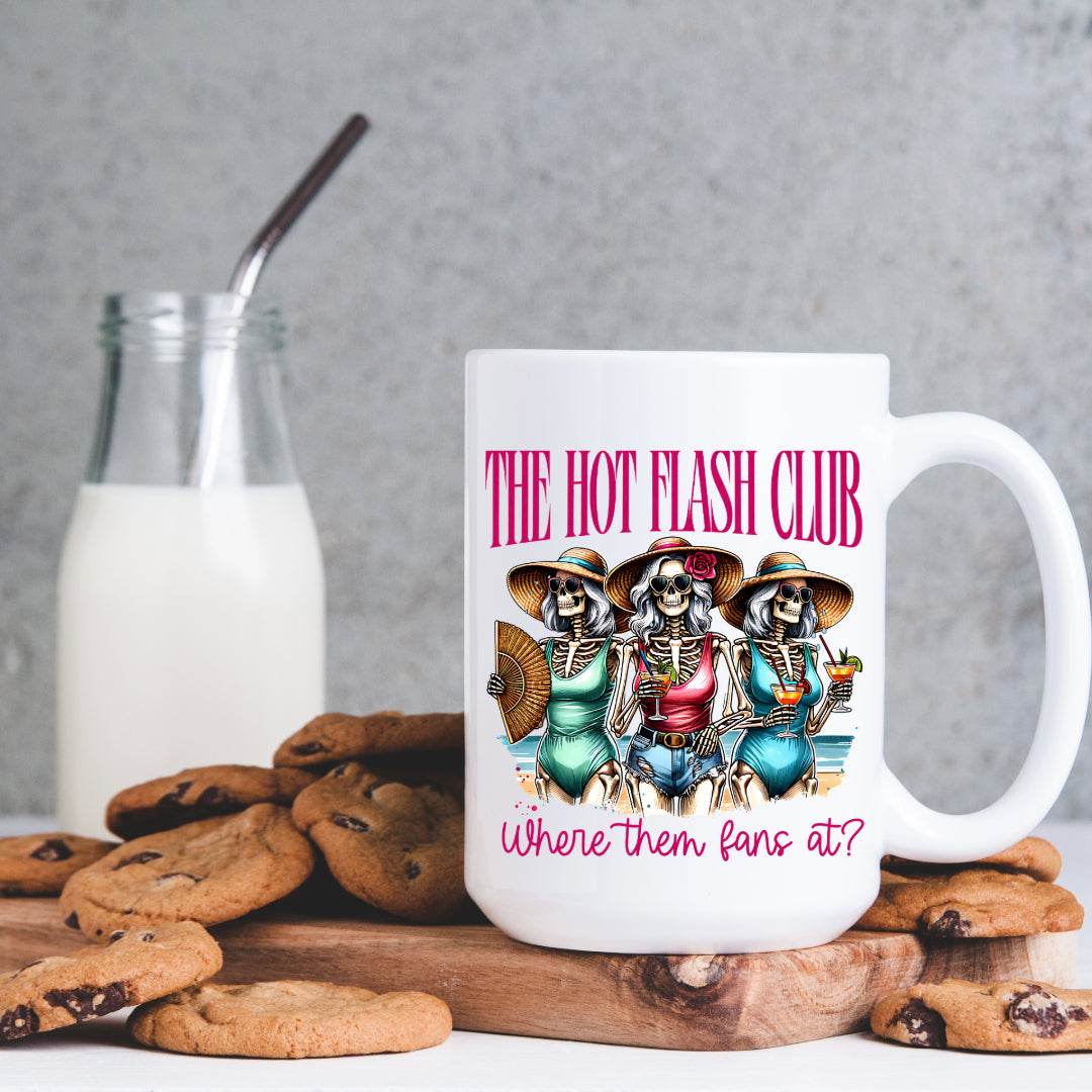 Hot Flash Club, Where them Fans at 11oz or 15oz Coffee Mug